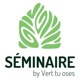 SEMINAIRE By Vert Tu Oses